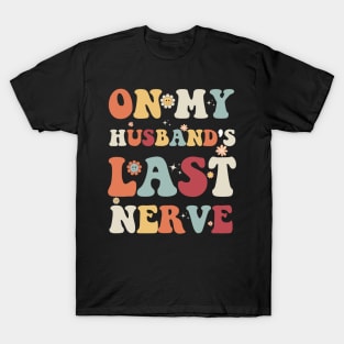 On My Husband's Last Nerve T-Shirt